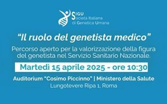 Il ruolo del genetista medico. Percorso aperto per la valorizzazione della figura del genetista nel Servizio Sanitario Nazionale